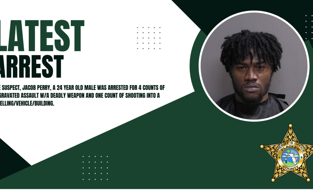 Image showing a police announcement titled "Latest Arrest." The text states that 24-year-old male Jacob Perry was arrested in Palm Coast for 4 counts of aggravated assault with a deadly weapon and one count of shooting into a dwelling/vehicle/building. Includes a mugshot of the suspect.