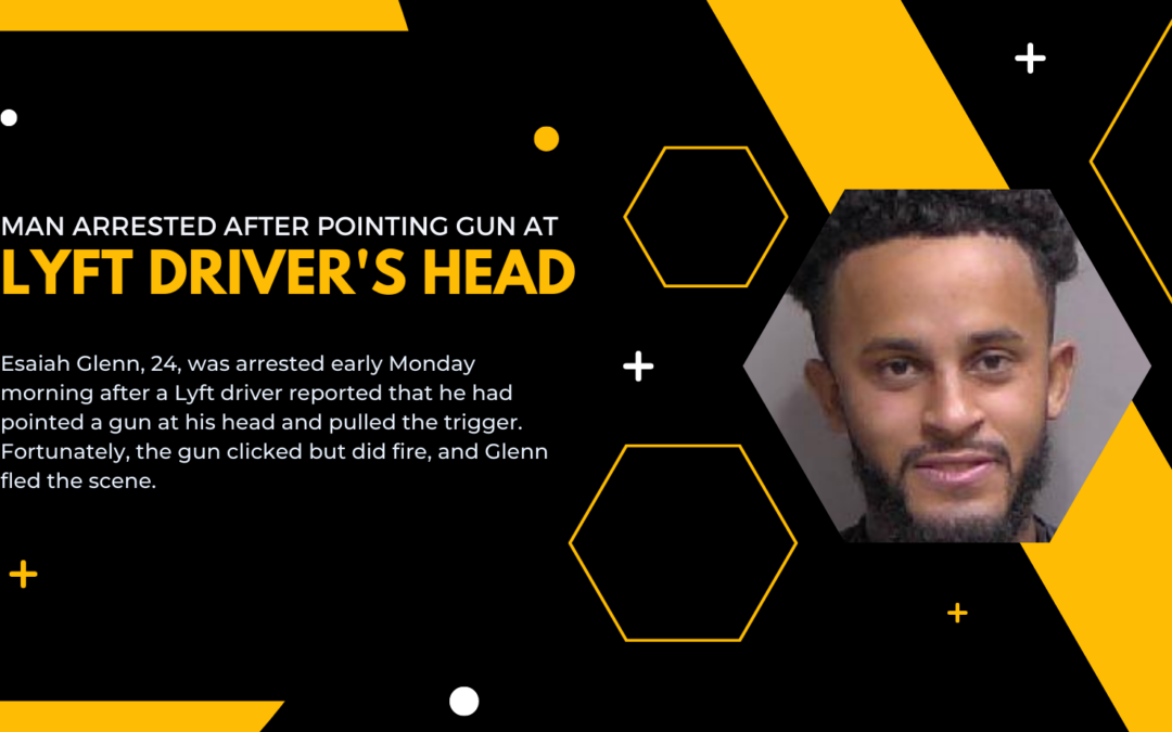 Man Arrested After Pointing Gun at Lyft Driver’s Head