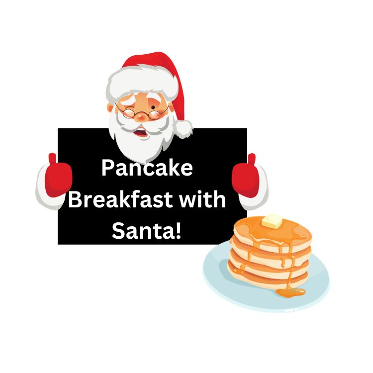 Pancake Breakfast with Santa! Pancake Breakfast with Santa!