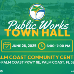 Event flyer for Public Works Town Hall at Palm Coast Community Center on June , , from :–: PM, with a background photo of workers and vehicles, and bold yellow and white text over a green design