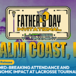 Promotional graphic for the Father's Day Invitational Lacrosse Tournament in Palm Coast, FL, announcing record breaking attendance and economic impact at the event Palm trees and a sunset are in the background