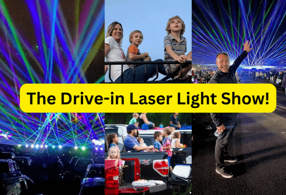 A collage shows colorful laser lights over cars at a drive in event, with families and children watching from truck beds A man waves at the camera Text on a yellow banner reads, "The Drive in Laser Light Show!