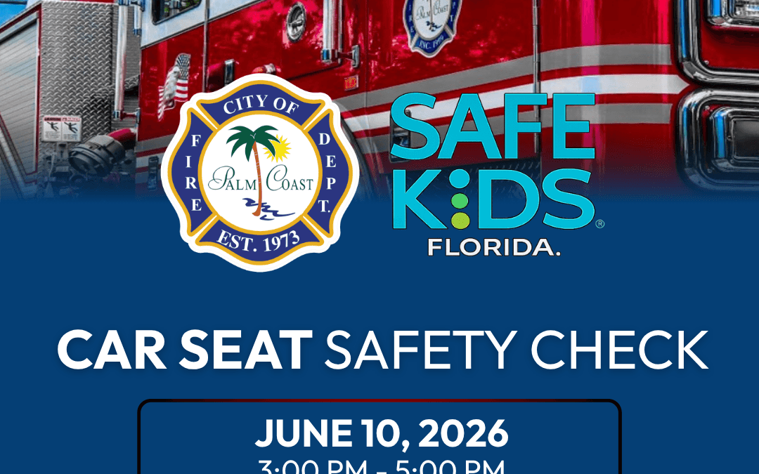 Free Car Seat Safety Check Coming to Palm Coast Fire Station in June — Appointments Required