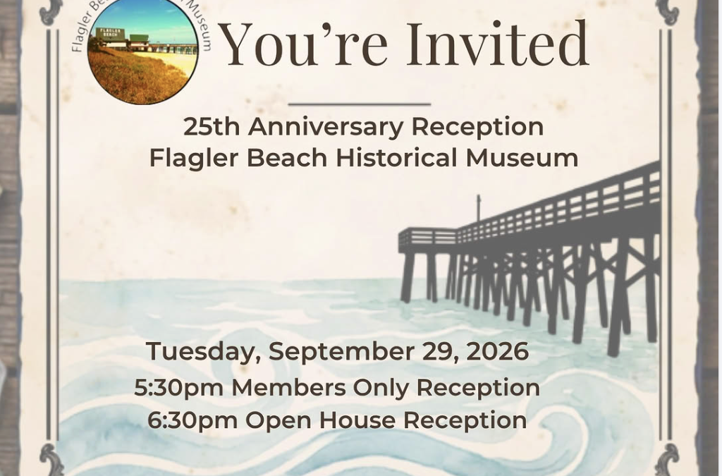 Flagler Beach Historical Museum Invites Public to Celebrate its 25th Anniversary Sept. 29, 2026